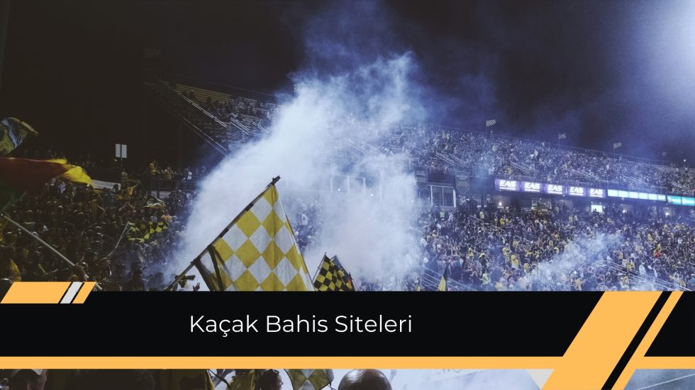 Kaçak Bahis Siteleri
